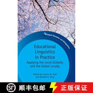 【3-4周达】Educational Linguistics in Practice: Applying the Local Globally and the Global Locally [9781847693532]