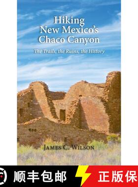 预订 Hiking New Mexico's Chaco Canyon: The Trails, the Ruins, the History [9781632933966]