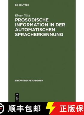 【3-4周达】Prosodische Information in der automatischen Spracherkennung：Berechnung und Anwendung [9783484302594]
