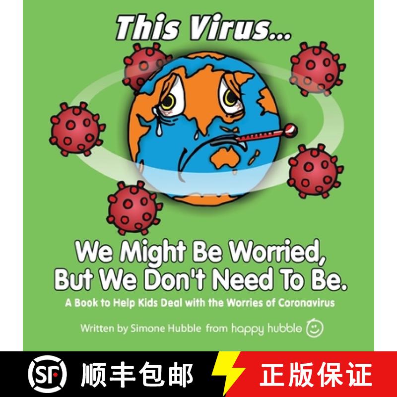 【3-4周达】This Virus... We Might Be Worried, But We Don't Need To Be.: A Book to Help Kids Deal with... [9780646817101]