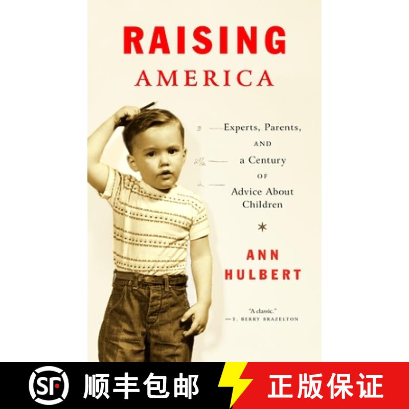 【3-4周达】Raising America: Experts, Parents, and a Century of Advice About Children [9780375701221]