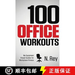 【3-4周达】100 Office Workouts: No Equipment, No-Sweat, Fitness Mini-Routines You Can Do At Work. [9781844819577]