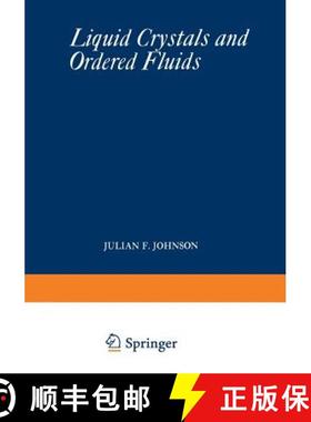【3-4周达】Liquid Crystals and Ordered Fluids: Proceedings of an American Chemical Society Symposium ... [9781468482164]