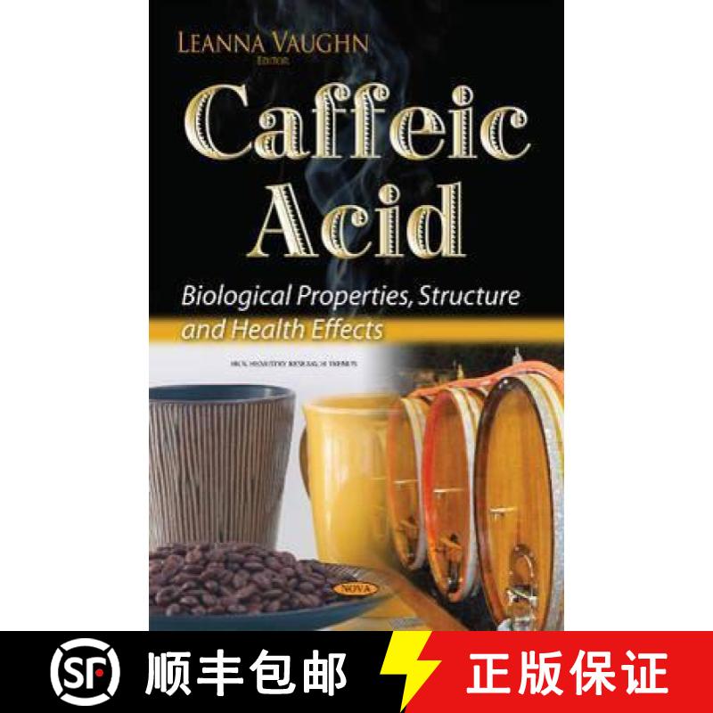 【3-4周达】Caffeic Acid: Biological Properties, Structure and Health Effects [9781634831215]