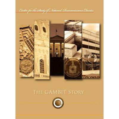 【4周达】The Gambit Story (Center for the Study of National Reconnaissance Classics series) [9781782661849]