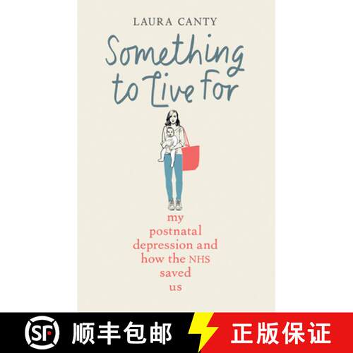 【3-4周达】精装 Something To Live For : My Postnatal Depression and How the NHS Saved Us [9781913183653]
