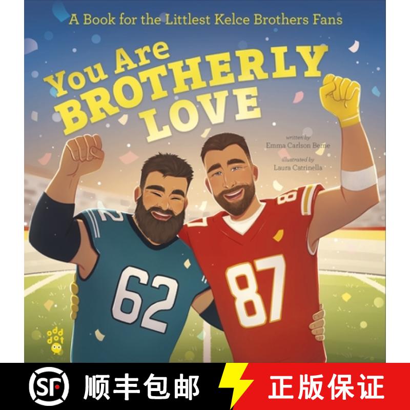 预订 You Are Brotherly Love: A Book for the Littlest Kelce Brothers Fans [9781250390721]