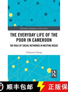 【3-4周达】The Everyday Life of the Poor in Cameroon: The Role of Social Networks in Meeting Needs [9780367140526]