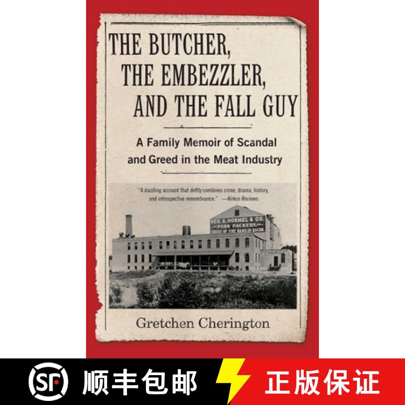 【3-4周达】The Butcher, the Embezzler, and the Fall Guy : A Family Memoir of Scandal and Greed in the... [9781647420833]