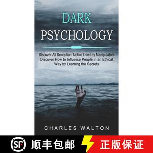【3-4周达】Dark Psychology: Discover All Deception Tactics Used by Manipulators (Discover How to Infl... [9781774852989]