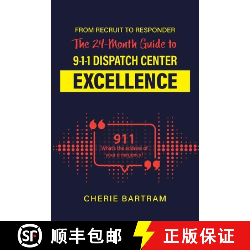 【3-4周达】From Recruit to Responder: The 24-Month Guide to 9-1-1 Dispatch Center Excellence [9798889556060]