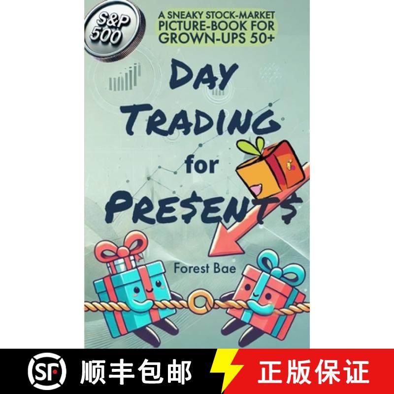 【3-4周达】DAY TRADING for PRESENTS: A Sneaky Stock-Market Picture-Book for Grown-Ups 50+ [9798988610267]