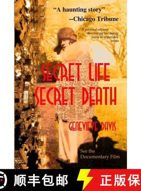 预订 Secret Life, Secret Death: Going Down in Flames in Bootlegging & Prostitution in Capone's Chicag... [9780615777559]