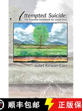 预订 Attempted Suicide: The Essential Guidebook for Loved Ones [9780692713853]