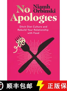 【3-4周达】No Apologies: A Guilt-Free Guide to Ditching Diet Culture and Rebuilding Your Relationship... [9780008567200]