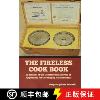 【3-4周达】The Fireless Cook Book: A Manual of the Construction and Use of Appliances for Cooking by ... [9781644396261]