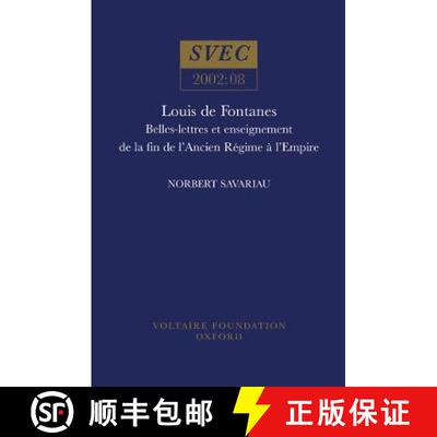 【3-4周达】Louis de Fontanes: Belles-lettres Et Enseignement De La Fin De L'Ancien Regime a L'Empire [9780729407151]