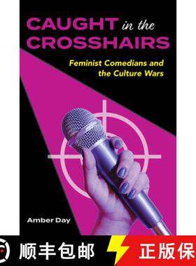 【3-4周达】Caught in the Crosshairs: Feminist Comedians and the Culture Wars [9780253073150]