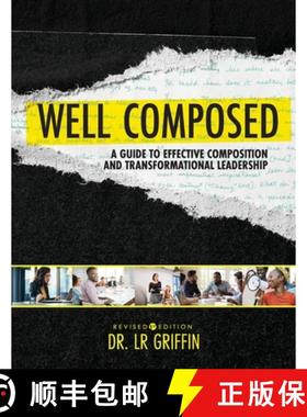 【3-4周达】Well Composed: A Guide to Effective Composition and Transformational Leadership [9781793538956]