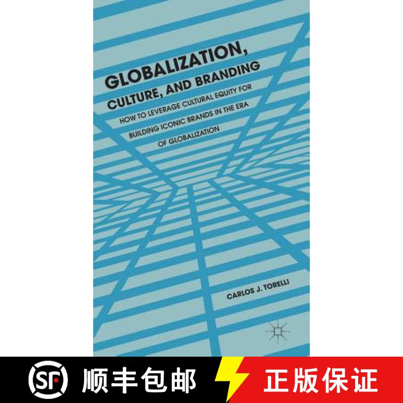 【4周达】Globalization, Culture, and Branding: How to Leverage Cultural Equity for Building Iconic Br... [9781137333315]
