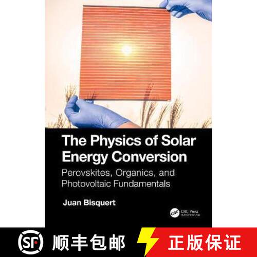 【3-4周达】精装 The Physics of Solar Energy Conversion: Perovskites, Organics, and Photovoltaic Funda... [9781138584648]