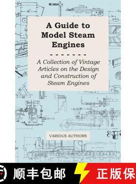 【3-4周达】A Guide to Model Steam Engines - A Collection of Vintage Articles on the Design and Constr... [9781447424796]