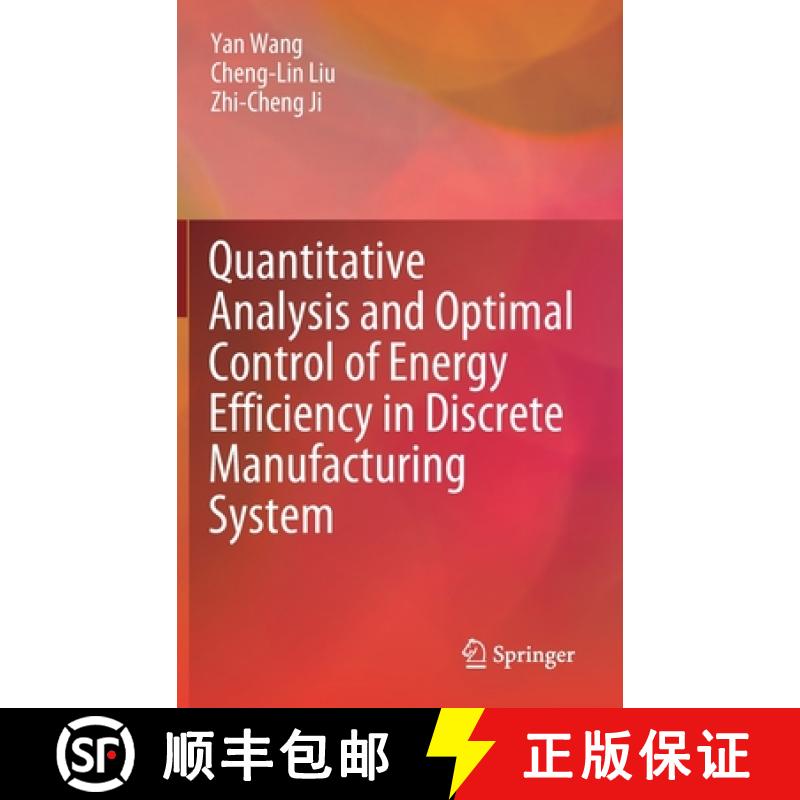 【3-4周达】Quantitative Analysis and Optimal Control of Energy Efficiency in Discrete Manufacturing S... [9789811544613]