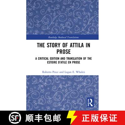 【3-4周达】精装 The Story of Attila in Prose: A Critical Edition and Translation of the Estoire d'Ati... [9780367469757]