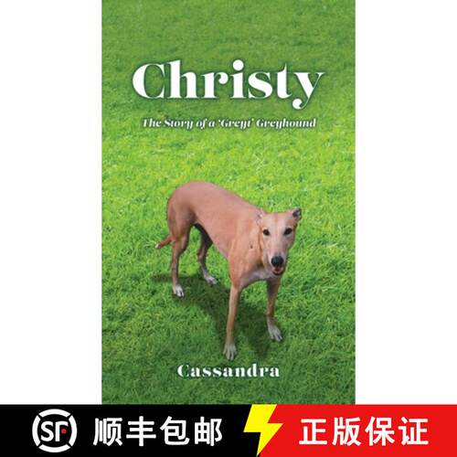 【3-4周达】精装 Christy: The Story of a 'Greyt' Greyhound [9798989983636]