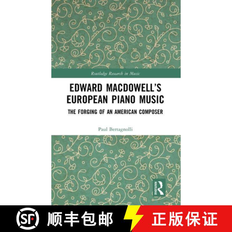 【3-4周达】Edward MacDowell's European Piano Music: The Forging of an American Composer [9780367622909]