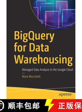 【3-4周达】BigQuery for Data Warehousing : Managed Data Analysis in the Google Cloud [9781484261859]