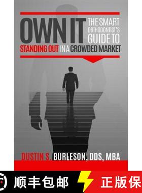 预订 Own It: The Smart Orthodontist's Guide to Standing Out in a Crowded Market [9780991346875]