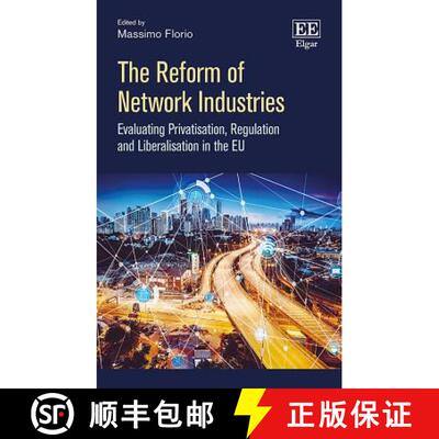 【3-4周达】精装 Reform of Network Industries: Evaluating Privatisation, Regulation and Liberalisation... [9781786439024]