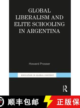 【3-4周达】Global Liberalism and Elite Schooling in Argentina [9781138211254]
