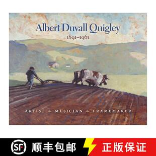 【3-4周达】Albert Duvall Quigley: Painter, Musician, Framemaker, 1891-1961 [9780872332423]