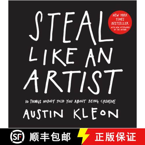 现货 偷师学艺：10个你一定要知道的创意秘籍 Steal Like an Artist: 10 Things Nobody Told You about Being... [9780761169253]