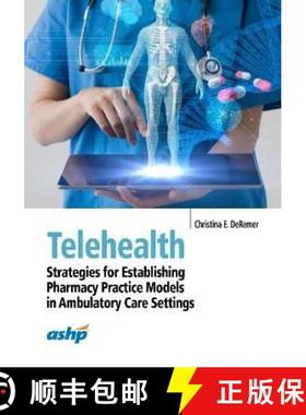 【3-4周达】Telehealth: Strategies for Establishing Telehealth Pharmacy Practice Models in Ambulatory ... [9781585286911]