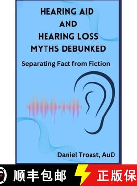 【3-4周达】Hearing Aid and Hearing Loss Myths Debunked [9798991633611]