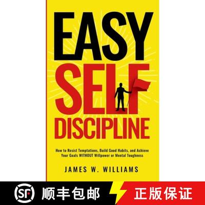 【3-4周达】Easy Self-Discipline: How to Resist Temptations, Build Good Habits, and Achieve Your Goals... [9781953036803]