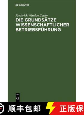 【3-4周达】Die Grundsatze Wissenschaftlicher Betriebsfuhrung: (The Principles of Scientific Management) [9783486747423]