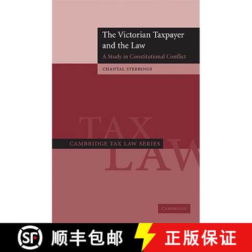 【3-4周达】精装 Victorian Taxpayer and the Law: A Study in Constitutional Conflict - The Victorian Ta... [9780521899246]