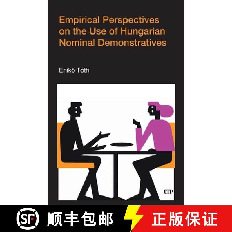 【3-4周达】Empirical Perspectives on the Use of Hungarian Nominal Demonstratives [9781487566371]