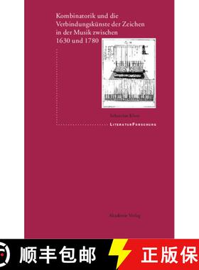 【3-4周达】Kombinatorik und die Verbindungskünste der Zeichen in der Musik zwischen 1630 und 1780 [9783050037653]