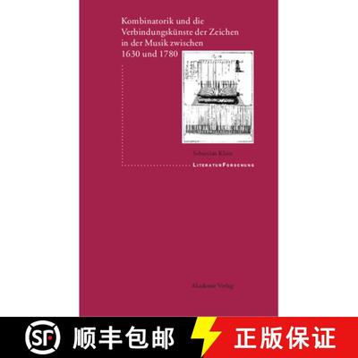 【3-4周达】Kombinatorik Und Die Verbindungskünste Der Zeichen in Der Musik Zwischen 1630 Und 1780 [9783050037653]