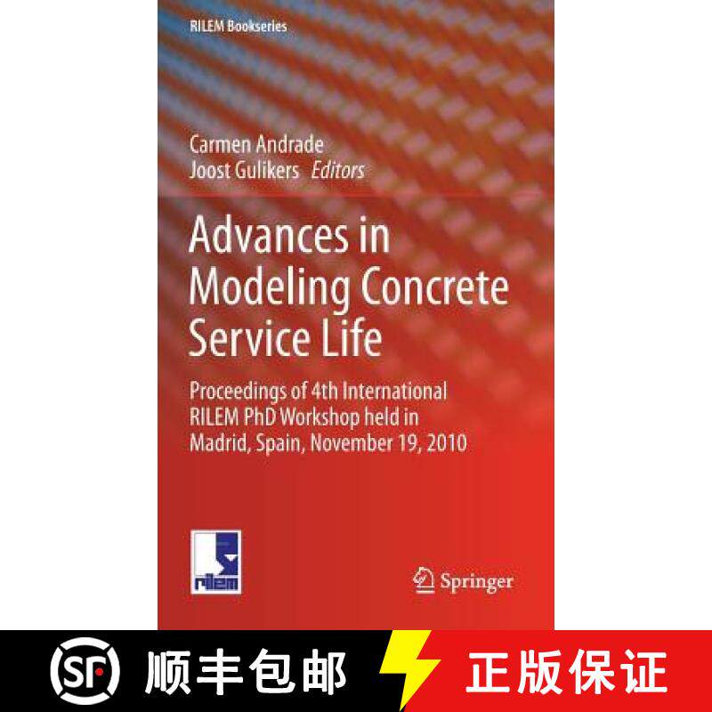 【3-4周达】Advances in Modeling Concrete Service Life: Proceedings of 4th International Rilem PhD Wor... [9789400727021]
