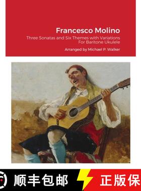 【3-4周达】Francesco Molino: Three Sonatas and Six Themes with Variations For Baritone Ukulele [9781387685165]