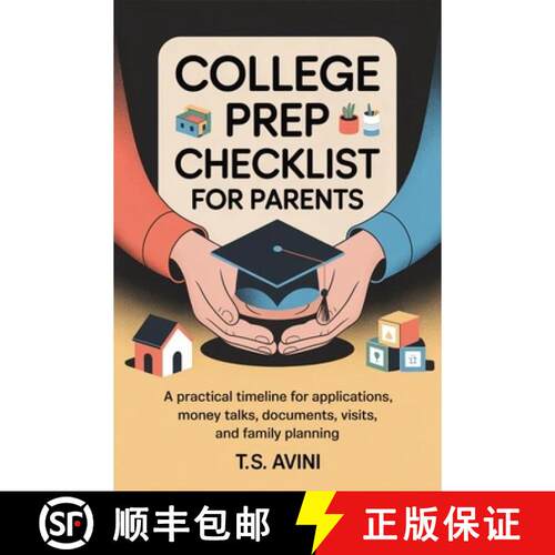 【3-4周达】College Prep Checklist for Parents : A practical timeline for applications, money talks, d... [9791257827595]