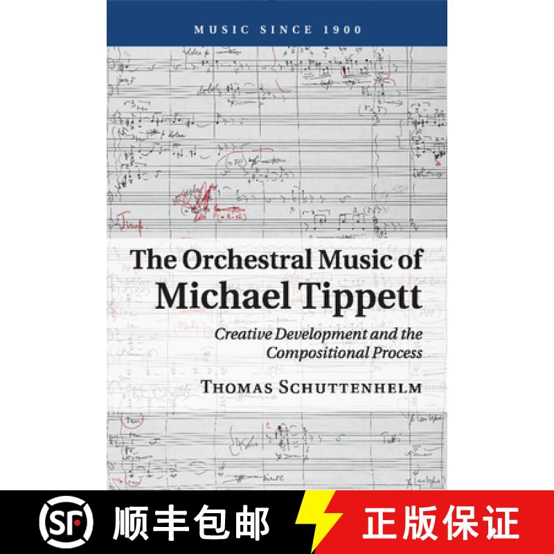 【4周达】Orchestral Music of Michael Tippett: Creative Development and the Compositional Process - Th... [9781316639023]