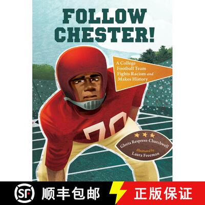 【3-4周达】Follow Chester!: A College Football Team Fights Racism and Makes History [9781623545000]