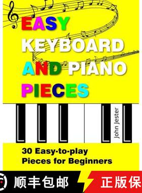 【3-4周达】Easy Keyboard and Piano Pieces: 30 Easy-to-play Pieces for Beginners [9781533171559]